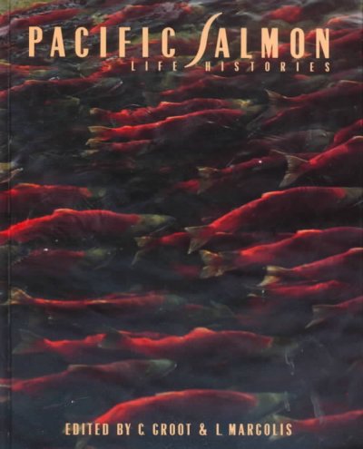 Pacific salmon life histories / edited by C. Groot and L. Margolis.